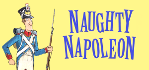 Naughty Napoleon
