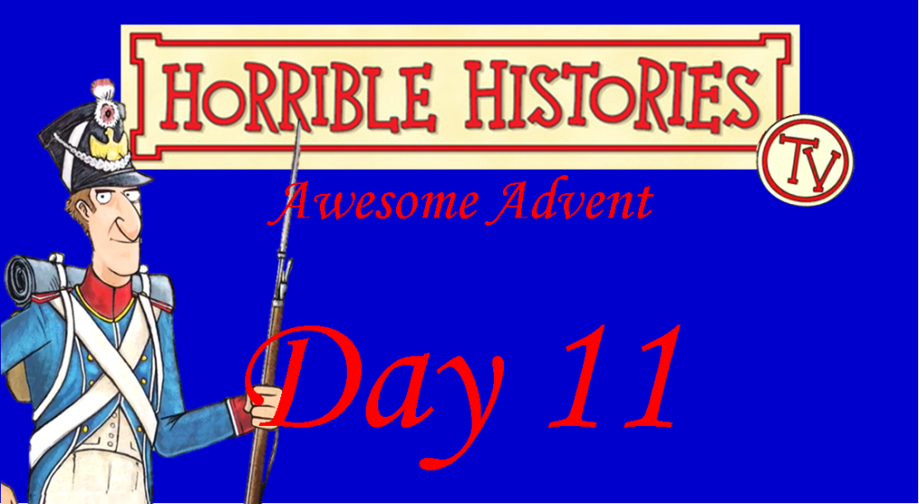 Horrible Histories TV Awesome Advent-Day 11
