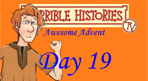 Horrible Histories TV Awesome Advent-Day 19