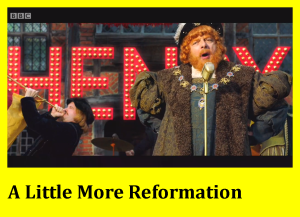 Horrible Histories-Series 6 Episode 6-A Little More Reformation